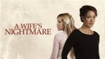 A Wife's Worst Nightmare: Where to Watch
