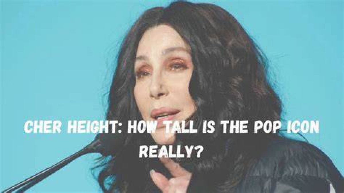 How Tall Is Cher, Who Are Her Children and How Much Is She Worth? |