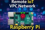 Raspberry Pi Vpc Iot: the Ultimate Guide to Building a Secure and Scalable Iot Infrastructure