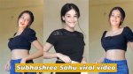 Subhashree Sahu: a Comprehensive Look into Her Life and Career
