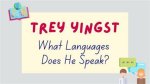 Trey Yingst Languages What Languages