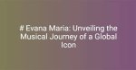 Unveiling Her Musical Journey, Cultural Impact, And