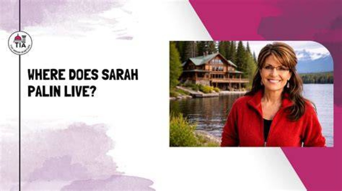 Where Does Sarah Palin Live in 2023?